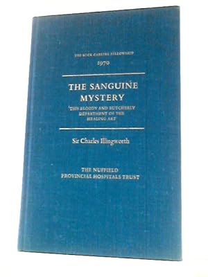 Image du vendeur pour The Sanguine Mystery This Bloody and Butcherly Department of the Healing Art the Rock Carling Fellowship 1970 mis en vente par World of Rare Books