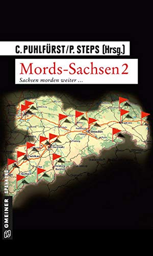 Bild des Verkufers fr Mords-Sachsen; Teil: 2., Sachsen morden weiter. Claudia Puhlfrst ; Johannes Maria Fischer (Hrsg.) / Krimi im Gmeiner-Verlag zum Verkauf von Allguer Online Antiquariat