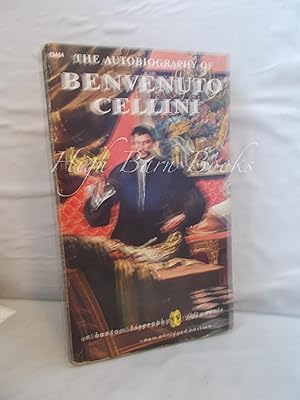 Seller image for The Autobiography of Benvenuto Cellini for sale by High Barn Books