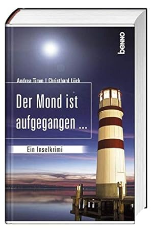 Bild des Verkufers fr Der Mond ist aufgegangen . : ein Inselkrimi. Andrea Timm, Christhard Lck zum Verkauf von Allguer Online Antiquariat