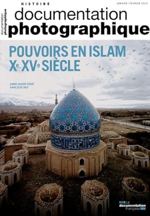 Immagine del venditore per Documentation photographique n.8103 : pouvoirs en Islam, Xe-XVe sicles venduto da Chapitre.com : livres et presse ancienne