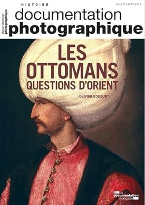 les Ottomans, questions d'Orient