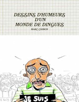 dessins d'humeurs d'un monde de dingues