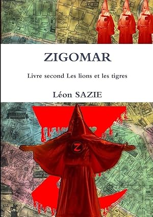 Image du vendeur pour Zigomar t.2 ; les lions et les tigres mis en vente par Chapitre.com : livres et presse ancienne