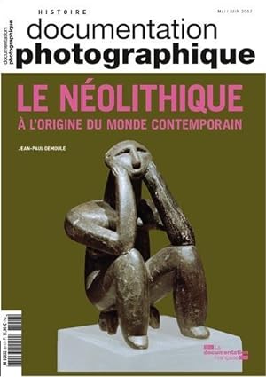 documentation photographique n.8117 : le néolithique ; à l'origine du monde contemporain