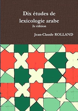 dix etudes de lexicologie arabe, 2e edition