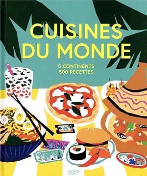 cuisines du monde : 5 continents, 500 recettes