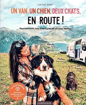 un van, un chien, deux chats, en route ! nos conseils, nos aventures et un max de fun !