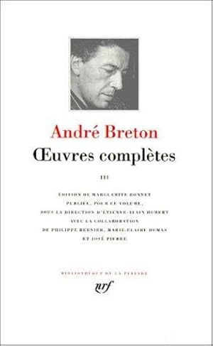 Oeuvres complètes / André Breton. 3. Oeuvres complètes