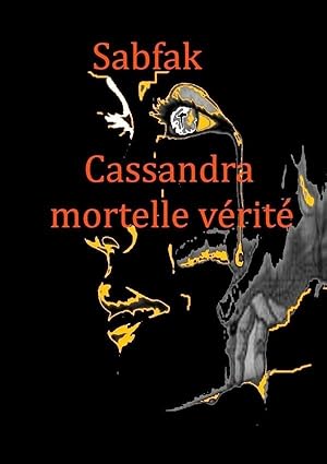 Seller image for Cassandra, mortelle vrit for sale by Chapitre.com : livres et presse ancienne