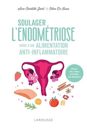 soulager l'endométriose grâce à une alimentation anti-inflammatoire