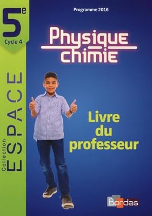 E.S.P.A.C.E COLLEGE : physique-chimie ; 5e ; livre du professeur (édition 2017)