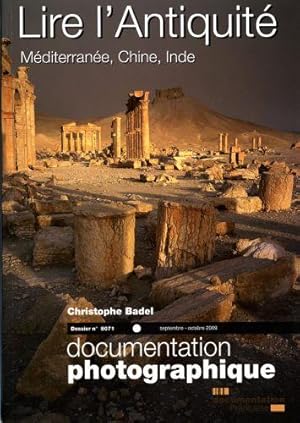 Documentation photographique n.8071 : lire l'Antiquité ; Méditerranée, Chine, Inde