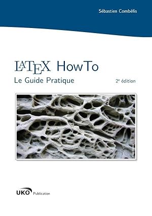 latex howto : le guide pratique (2e édition)