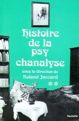 Histoire de la psychanalyse Tome II