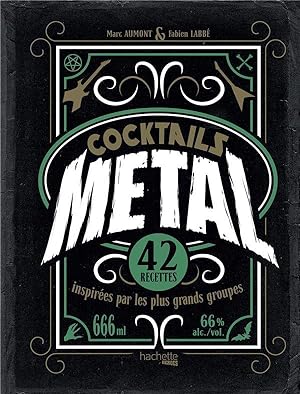 cocktails metal : 42 recettes inspirées par les plus grands groupes