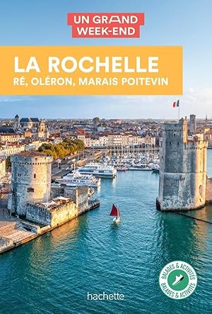 un grand week-end : La Rochelle, Ré, Oléron, marais poitevin