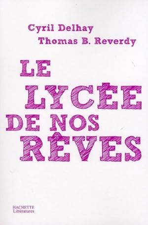 Bild des Verkufers fr Le lyce de nos rves zum Verkauf von Chapitre.com : livres et presse ancienne