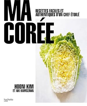 ma Corée : recettes faciles et authentiques d'un chef étoilé