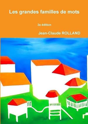 les grandes familles de mots (3e édition)