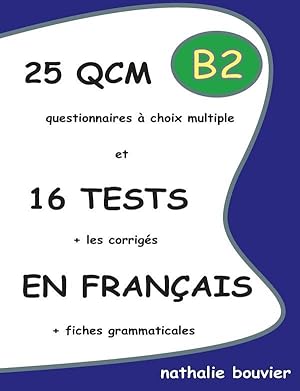 25 QCM et 16 tests en français ; B2