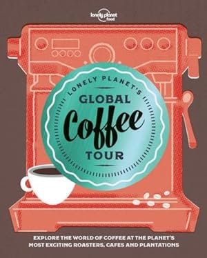 lonely planet's global coffee tour (édition 2018)