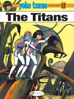 Yoko Tsuno Tome 12 : the titans