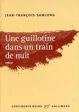 Image du vendeur pour une guillotine dans un train de nuit mis en vente par Chapitre.com : livres et presse ancienne