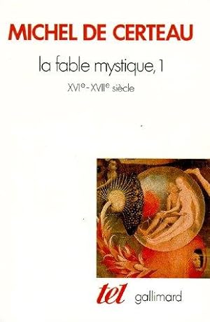 La Fable mystique. 1. La Fable mystique. XVIe-XVIIe siècle. Volume : 1