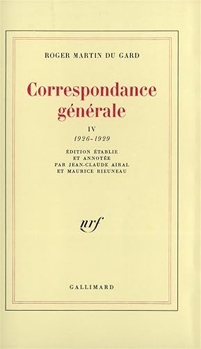 Seller image for Correspondance gnrale / Roger Martin Du Gard. 4. Correspondance gnrale. 1926-1929. Volume : 4 for sale by Chapitre.com : livres et presse ancienne