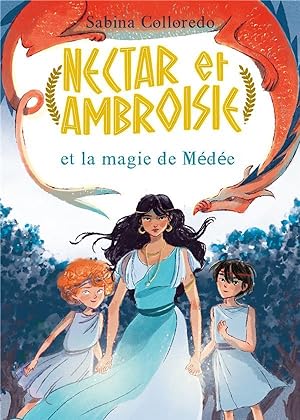 Nectar et Ambroisie t.2 : Nectar et Ambroisie et la magie de Médée