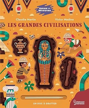 creuse et découvre : les grandes civilisations