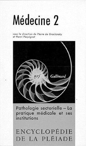 médecine t.2 ; pathologie sectorielle, la pratique médicale et ses institutions