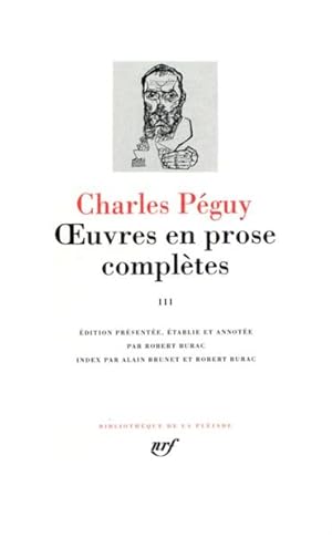 Oeuvres en prose complètes / Charles Péguy. 3. Oeuvres en prose complètes. Période des "Cahiers d...