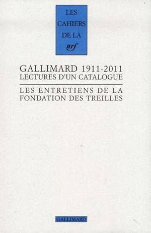 Les cahiers de la NRF : Gallimard 1911-2011 ; lectures d'un catalogue