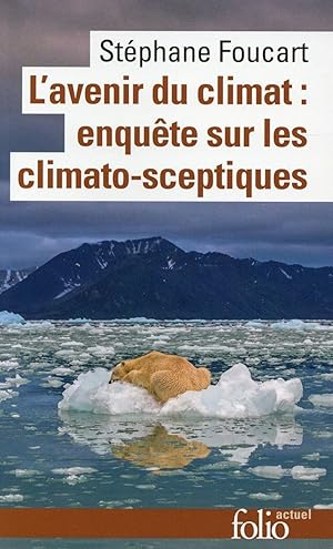 l'avenir du climat: enquête sur les climato-sceptiques