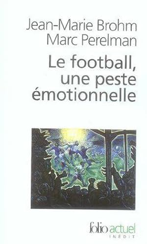 Le football, une peste émotionnelle