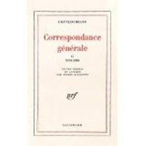 Seller image for Correspondance gnrale / Chateaubriand. 2. Correspondance gnrale. 1808-1814. Volume : 2 for sale by Chapitre.com : livres et presse ancienne