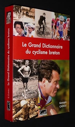 Image du vendeur pour La Grande dictionnaire du cyclisme breton mis en vente par Abraxas-libris