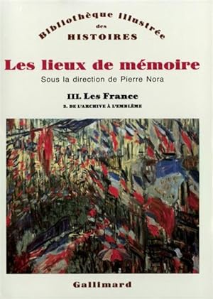 Les Lieux de mémoire. 3. Les France. De l'archive à l'emblème. Volume : III