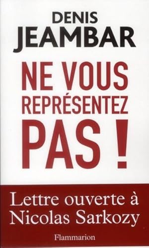 Image du vendeur pour ne vous reprsentez pas ! lettre ouverte  Nicolas Sarkozy mis en vente par Chapitre.com : livres et presse ancienne