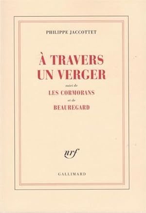 à travers un verger ; les cormorans ; Beauregard