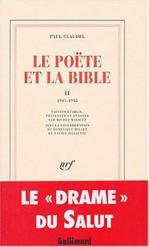 Le poëte et la Bible. 2. Le poëte et la Bible. 1945-1955. Volume : II
