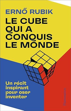 Le cube qui a conquis le monde : Un récit inspirant pour oser inventer