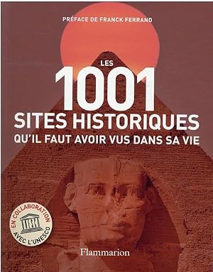 Les 1001 : sites historiques qu'il faut avoir vus dans sa vie