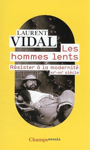 Seller image for les hommes lents : rsister  la modernit, XU-XXe sicle for sale by Chapitre.com : livres et presse ancienne