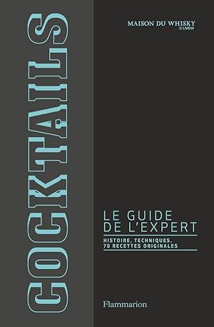 cocktails ; le guide de l'expert