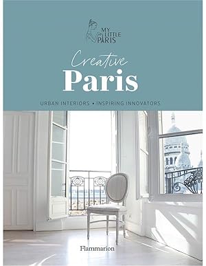 créative Paris : urban interiors, inspiring innovators