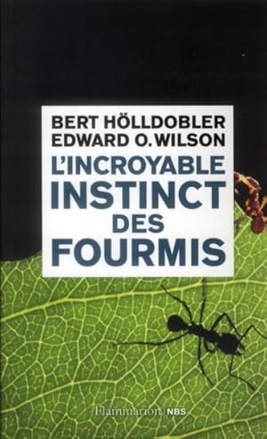 Seller image for l'incroyable instinct des fourmis for sale by Chapitre.com : livres et presse ancienne