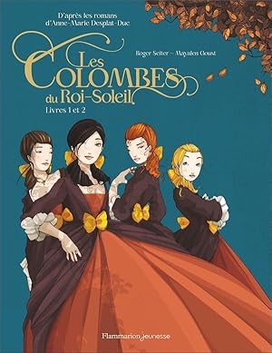 les colombes du Roi-Soleil : livres 1 et 2